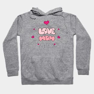 Love Mom Hoodie